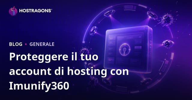 Migliorare la Sicurezza dell'Account di Hosting con Imunify360