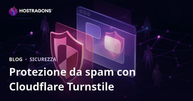 Proteggi il tuo sito dai commenti spam e dalle registrazioni con Cloudflare Turnstile