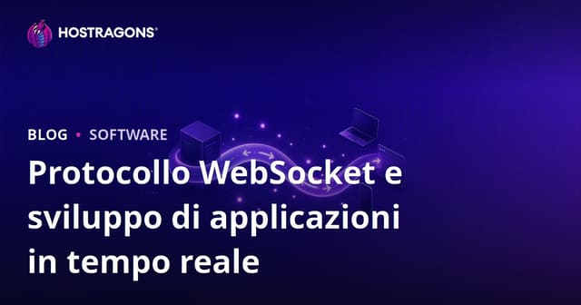 Protocolli WebSocket e Sviluppo di Applicazioni in Tempo Reale
