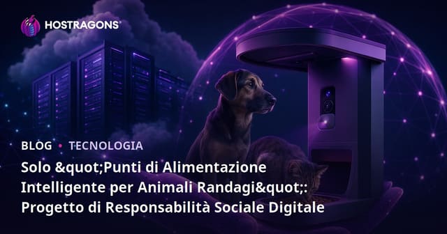 Solo "Punti di Alimentazione Intelligente per Animali Randagi": Progetto di Responsabilità Sociale Digitale