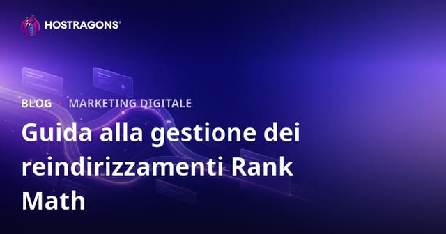 Gestione avanzata dei reindirizzamenti SEO con Rank Math su WordPress