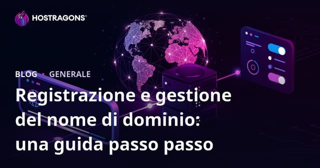Registrazione e Gestione del Dominio: Guida Passo-Passo