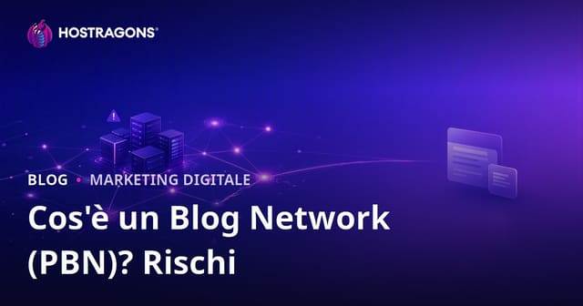 Rete di Blog Privati (PBN): cos’è, rischi ed effetti sulla SEO