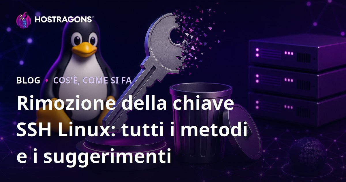 Rimozione della chiave SSH Linux: tutti i metodi e i suggerimenti