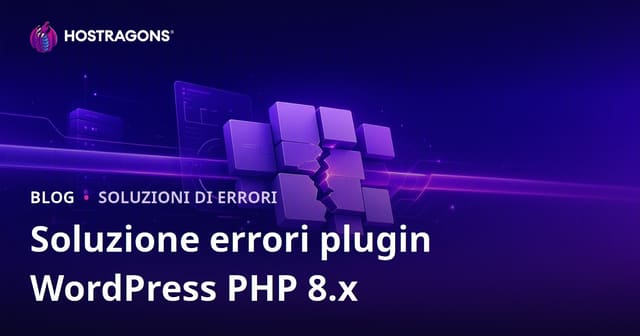 Risolvere gli errori di incompatibilità dei plugin WordPress dopo l'aggiornamento a PHP 8.x