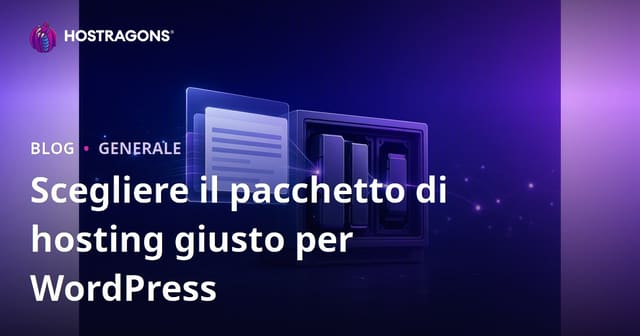 Scelta del Giusto Pacchetto di Hosting per WordPress