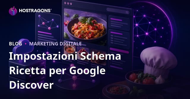 Schema Recipe per Google Discover: Guida Pratica per Micro Siti di Ricette Italiane