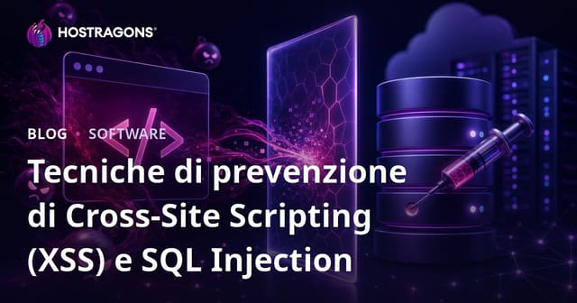 Tecniche di prevenzione contro Cross-Site Scripting (XSS) e SQL Injection