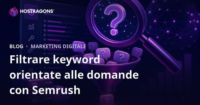 Come filtrare le parole chiave interrogative con Semrush Keyword Magic Tool per SEO hosting