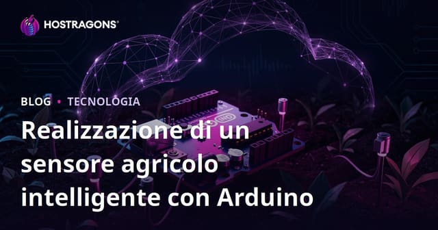 Realizza il Tuo Sensore Agricolo Intelligente con Arduino: Guida Tecnica Fai da Te