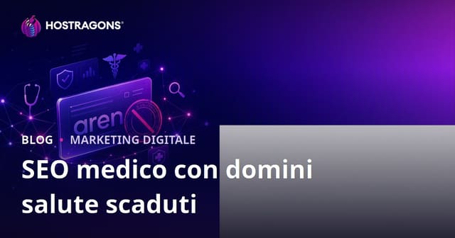 Cosa considerare nel SEO Medico con Domini Sanitari Scaduti (Expired): Guida completa
