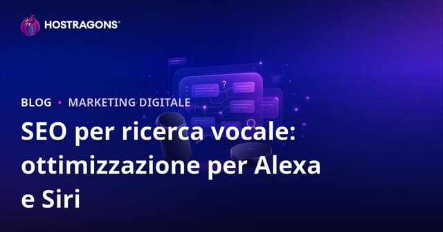 SEO per la Ricerca Vocale: Ottimizzazione Q&A per Alexa e Siri nel 2026