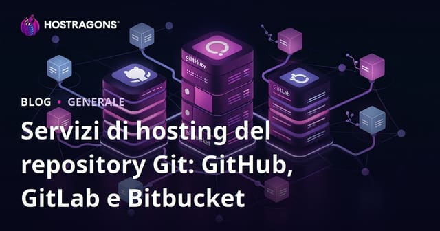 Servizi di hosting del repository Git: GitHub, GitLab e Bitbucket