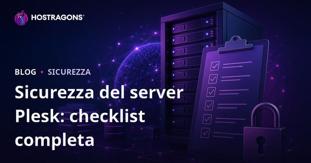 Sicurezza del server Plesk: checklist completa