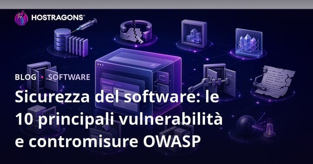 Sicurezza del software: le 10 principali vulnerabilità e contromisure OWASP