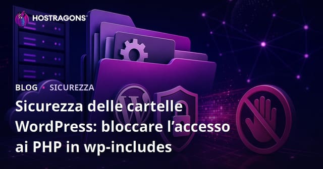 Sicurezza delle cartelle WordPress: bloccare l’accesso ai PHP in wp-includes