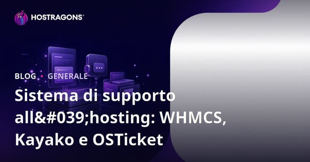 Sistema di Assistenza Hosting: WHMCS, Kayako e OSTicket