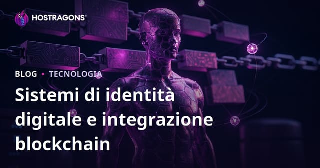 Sistemi di identità digitale e integrazione blockchain