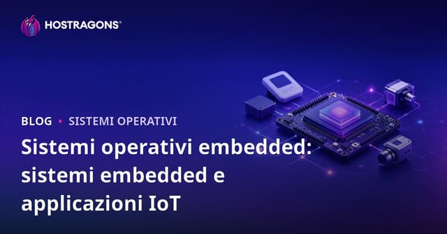 Sistemi operativi embedded: sistemi embedded e applicazioni IoT