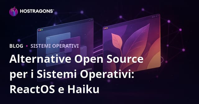 Alternative Open Source per Sistemi Operativi: ReactOS e Haiku