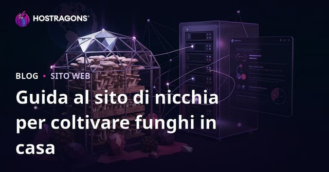Sito di nicchia sulla coltivazione domestica di funghi (Pleurotus, Tartufo): guida e modello SEO
