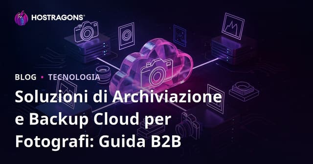 Soluzioni di Archiviazione e Backup Cloud per Fotografi: Guida B2B