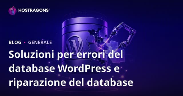 Soluzioni agli Errori del Database di WordPress e Riparazione del Database