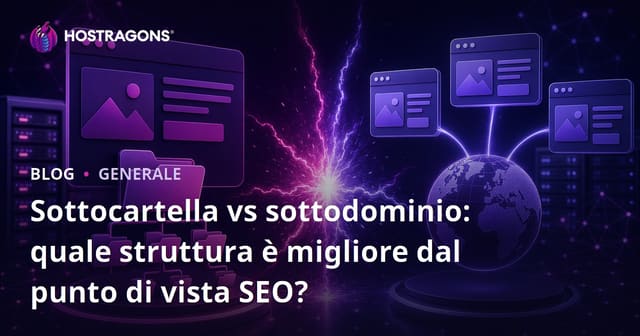 Sottocartella vs sottodominio: quale struttura è migliore dal punto di vista SEO?