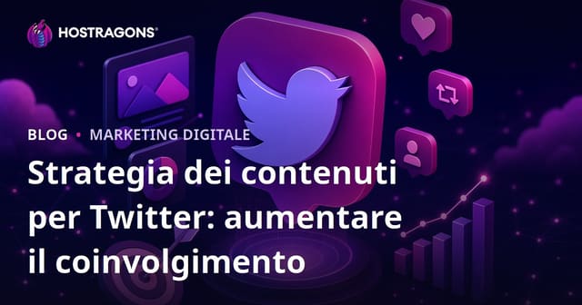 Strategia di Contenuto per Twitter: Aumentare l'Engagement
