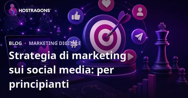 Strategia di Marketing sui Social Media: Guida per Principianti