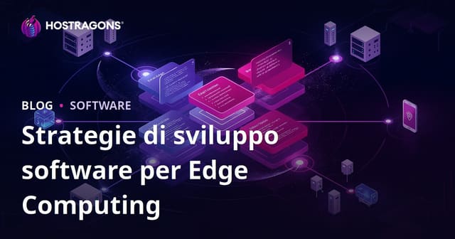 Strategie di Sviluppo Software per Edge Computing