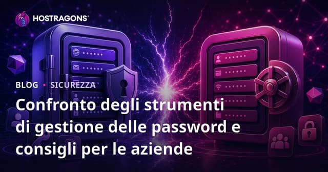 Strumenti di Gestione delle Password: Confronto e Suggerimenti per le Aziende