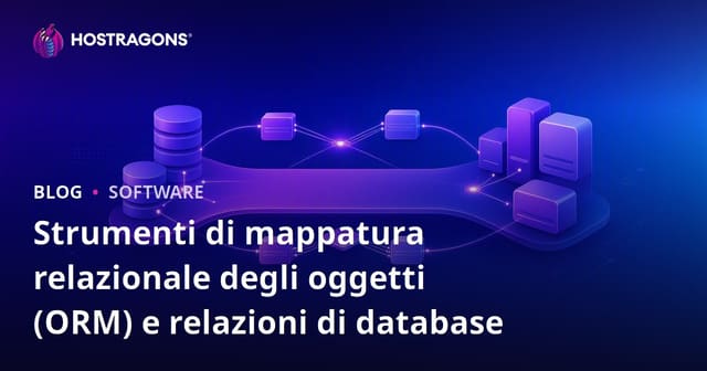 Strumenti di Mapping Obiettivo-Relazionale (ORM) e Relazioni nel Database