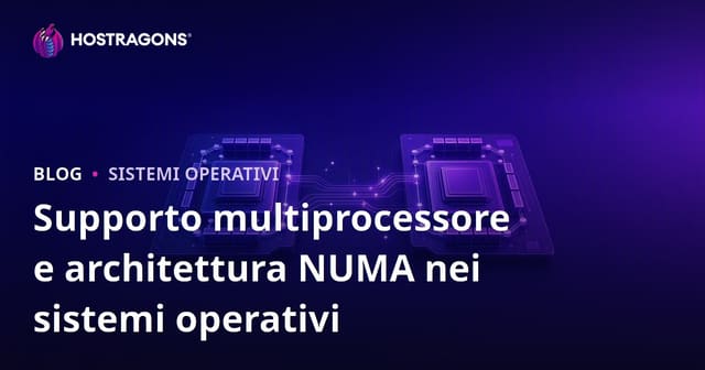 Supporto multiprocessore e architettura NUMA nei sistemi operativi