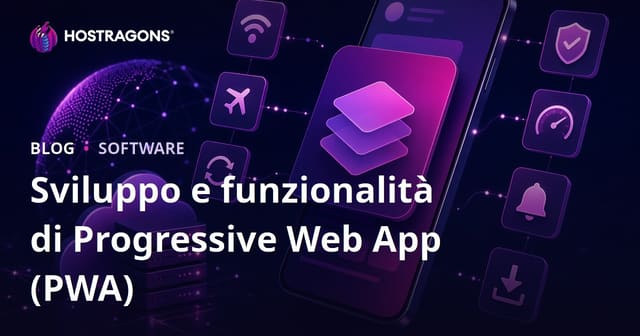 Sviluppo e funzionalità di Progressive Web App (PWA)