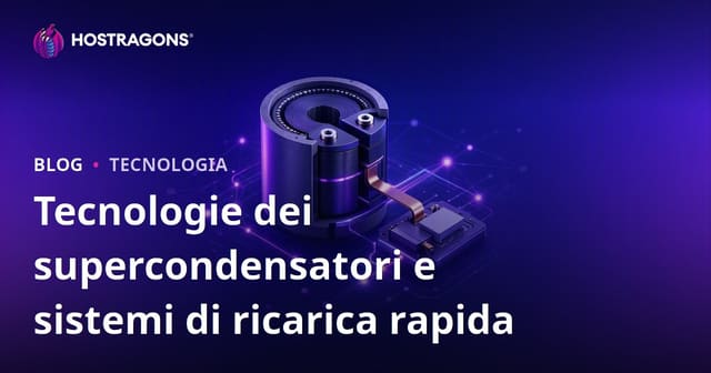Tecnologie dei supercondensatori e sistemi di ricarica rapida