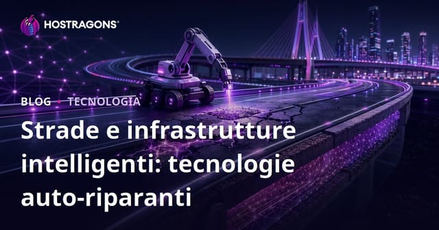 Strade e infrastrutture intelligenti: tecnologie auto-riparanti