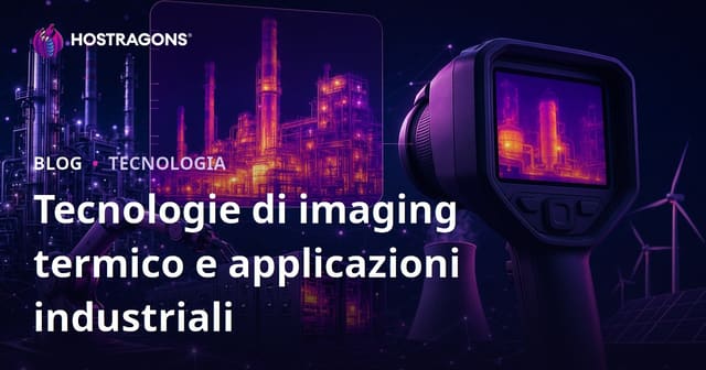Tecnologie di imaging termico e applicazioni industriali