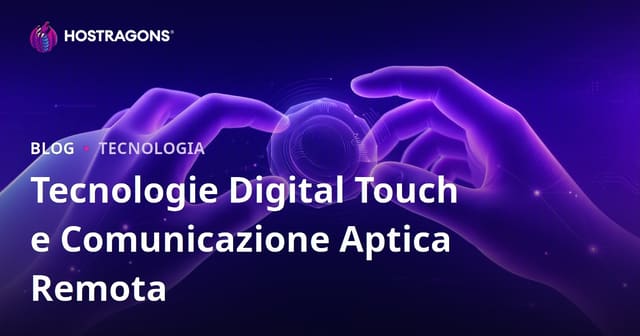 Tecnologie Digital Touch e Comunicazione Aptica Remota