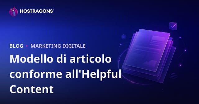 Come dovrebbe essere un modello di articolo che passa l'algoritmo di Google Helpful Content?