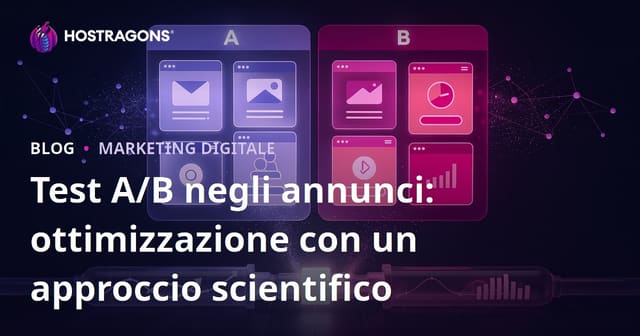 Test A/B negli annunci: ottimizzazione con un approccio scientifico
