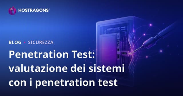 Penetration Test: valutazione dei sistemi con i penetration test
