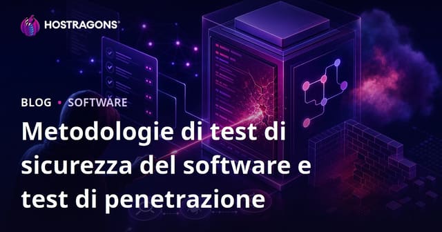 Metodologie di test di sicurezza del software e test di penetrazione
