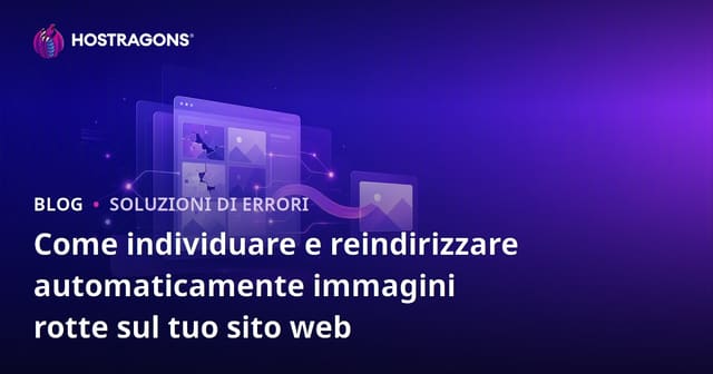 Come individuare e reindirizzare automaticamente immagini rotte sul tuo sito web