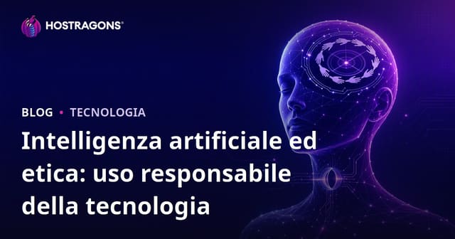 Intelligenza artificiale ed etica: uso responsabile della tecnologia