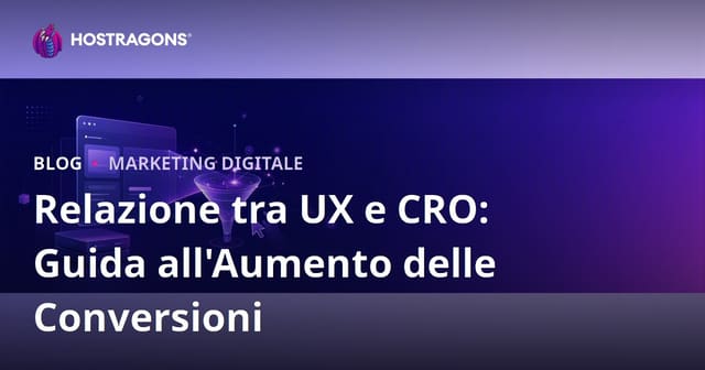 UX e CRO: come l’esperienza utente aumenta il tasso di conversione