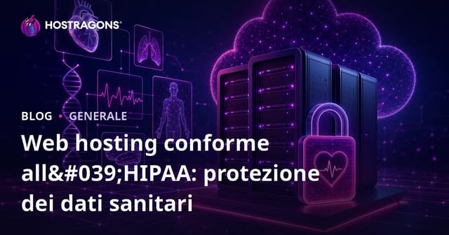 Web hosting conforme all'HIPAA: protezione dei dati sanitari