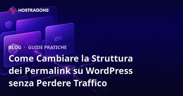 Come Cambiare la Struttura dei Permalink su WordPress senza Perdere Traffico