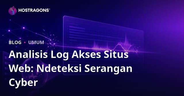 Analisis Log Akses Situs Web: Ndeteksi Serangan Cyber