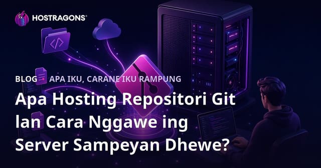Apa Hosting Repositori Go lan Cara Nggawe ing Server Sampeyan Dhewe?